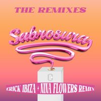 Las Bibas From Vizcaya, Nina Flowers - Sabrosura (Erick Ibiza & Nina Flowers Remix)