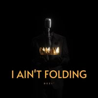 Dezi' - I Ain't Folding
