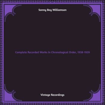 Sonny Boy Williamson - Complete Recorded Works In Chronological Order, 1938-1939 (Hq remastered [Explicit])