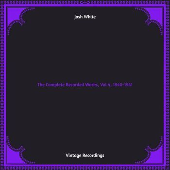 Josh White - The Complete Recorded Works, Vol 4, 1940-1941 (Hq remastered)
