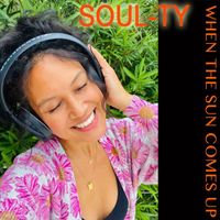 Soul-Ty - When the Sun Comes Up