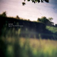 Epic45 - Against the Pull of Autumn
