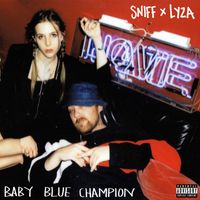 Sniff - Baby Blue Champion - EP (Explicit)