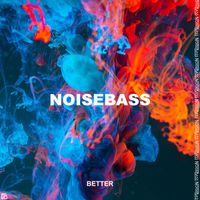 NOISEBASS - Better