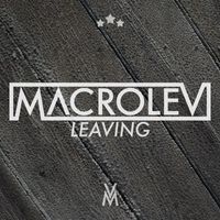 Macrolev - Leaving