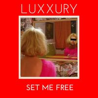 LUXXURY - Set Me Free