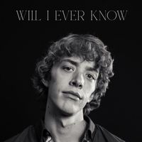 Nolan Hubbard - Will I Ever Know