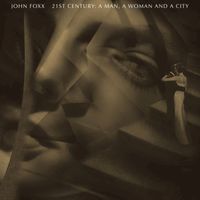 John Foxx - 21st Century: A Man, a Woman and a City