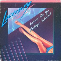 LUXXURY - What Do Ya Really Want? (Luka Tacon Remixes)