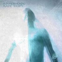 Alexander Koning - Plastic Society