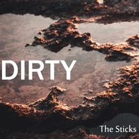 The Sticks - Dirty