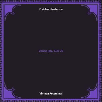 Fletcher Henderson - Classic Jazz, 1925-26 (Hq remastered)