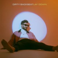 Dirty Backseat - Lay Down