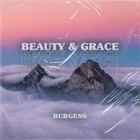 Burgess - Beauty & Grace