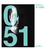 Mathias D. - Ya Think