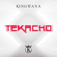 Kingttana - Tekacho