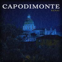 Kenai - Capodimonte (Explicit)
