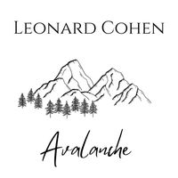 Leonard Cohen - Avalanche: Leonard Cohen