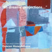 Duncan Honeybourne - In dreams' projections…