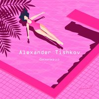 Alexander Tishkov - Dискотэка 2.0