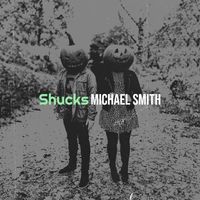 Michael Smith - Shucks