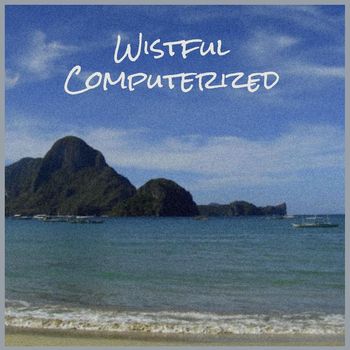 Various Artists - Wistful Computerized