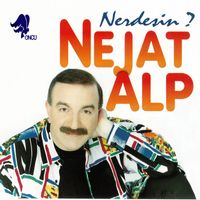 Nejat Alp - Nerdesin? (Explicit)