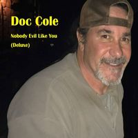 Doc Cole - Nobody Evil Like You (Deluxe)