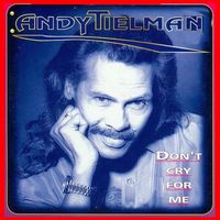 Andy Tielman - Don't Cry for Me