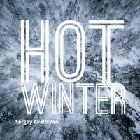 Sergey Avetisyan - Hot Winter