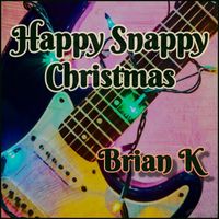 Brian K - Happy Snappy Christmas