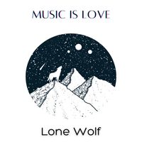 Music is Love - Lone Wolf