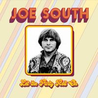 Joe South - Let the Party Roll on