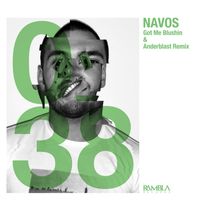 Navos - Got Me Blushin