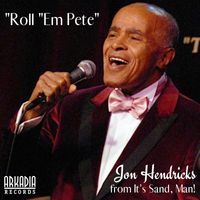 Jon Hendricks - Roll 'Em Pete (Live)
