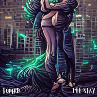 Tomad - I'll Stay
