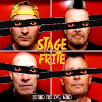 Stage Frite - Behind The Evil Mind (Explicit)