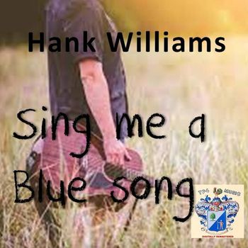 Hank Williams - Sing Me a Blue Song