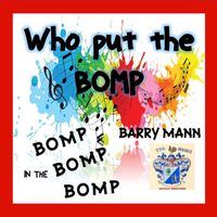 Barry Mann - Who Put the Bomp?