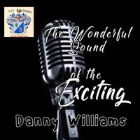 Danny Williams - The Exciting Danny Williams