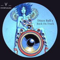 Disco Ball'z - Back On Track