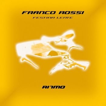 Franco Rossi - Festina Lente