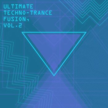 Various Artists - Ultimate Techno-Trance Fusion, Vol. 2