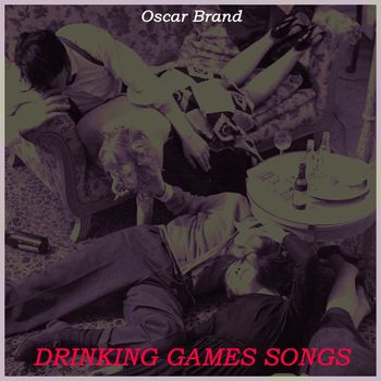 Oscar Brand - Drinking Games Songs