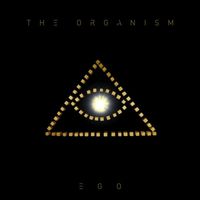 The Organism - Ego