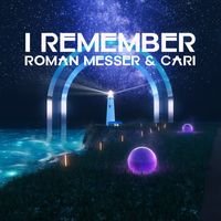 Roman Messer & Cari - I Remember