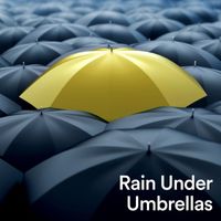 Rain Hard - Rain Under Umbrellas