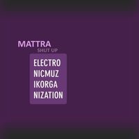 Mattra - Shut Up
