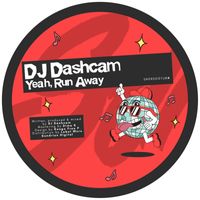 DJ Dashcam - Yeah, Run Away