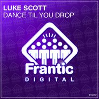 Luke Scott - Dance Til You Drop
